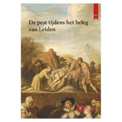 De pest in Leiden – Rudolph Ladan – Historische Lezing 2021